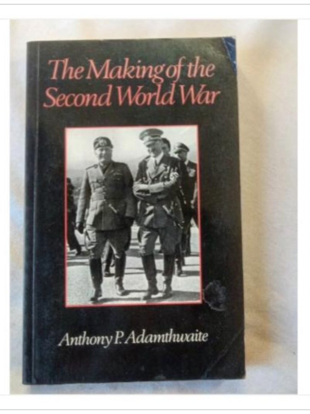 The Making of the Second World War Anthony P. Adamthwaite 1979 2nd Edition Book